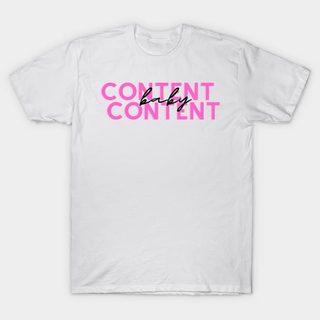 Content Baby Content T-Shirt by stickersbyjori